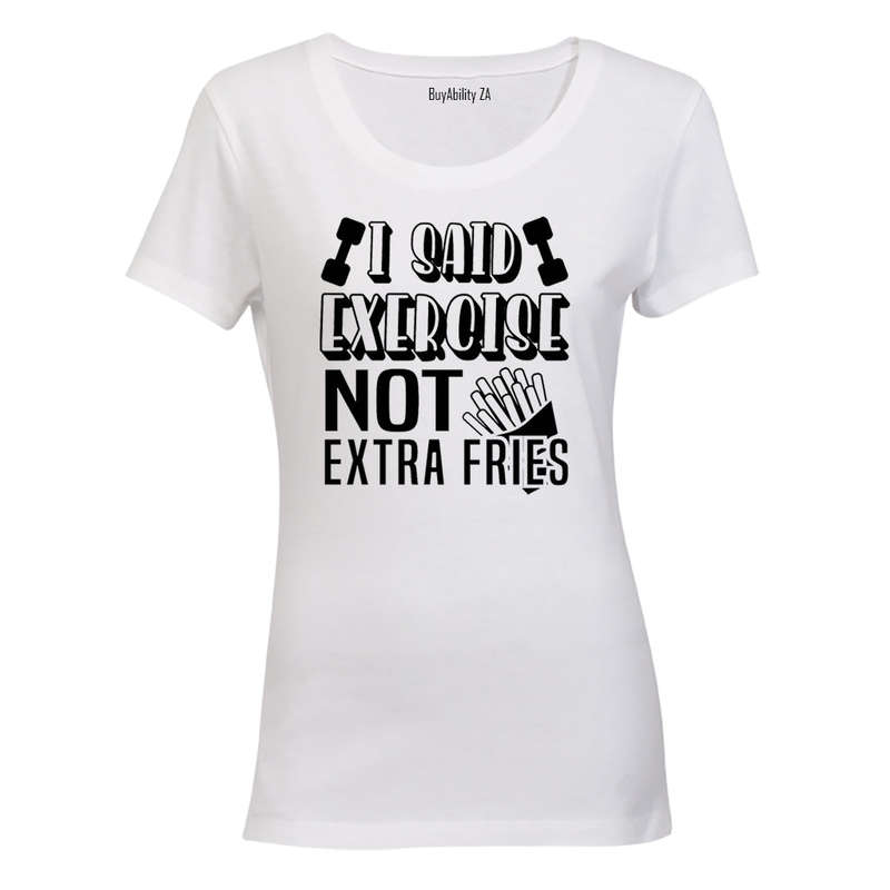 I Said Exercise - Ladies - T-Shirt