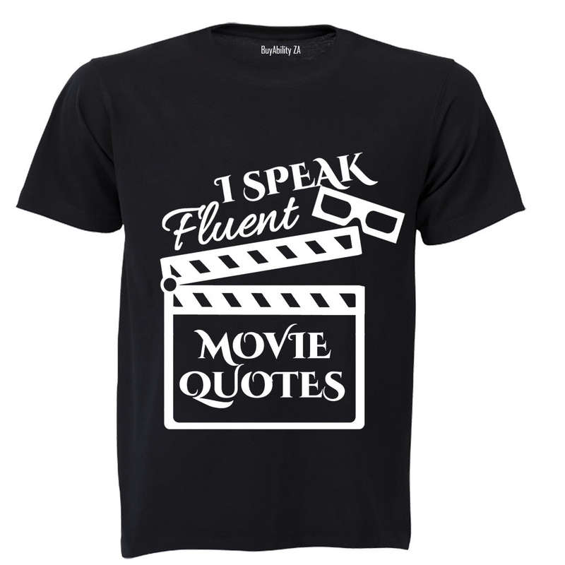 I Speak Fluent Movie Quotes - Adults - T-Shirt