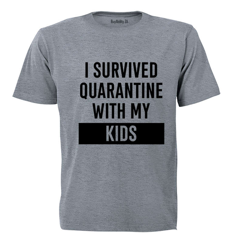 I Survived Quarantine With My Kids - Adults - T-Shirt