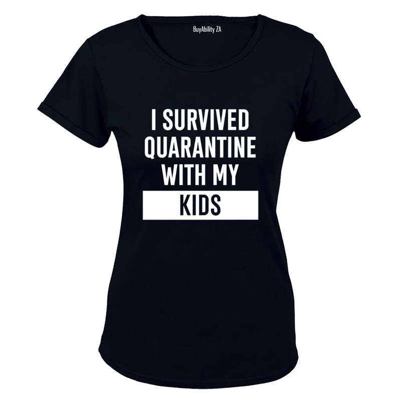 I Survived Quarantine With My Kids - Ladies - T-Shirt