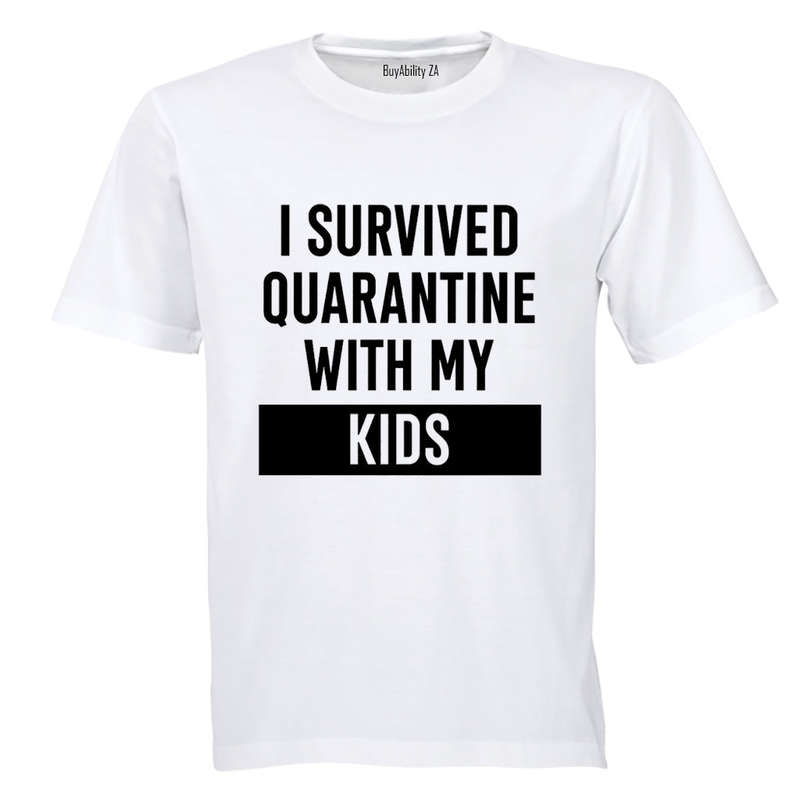 I Survived Quarantine With My Kids - Adults - T-Shirt