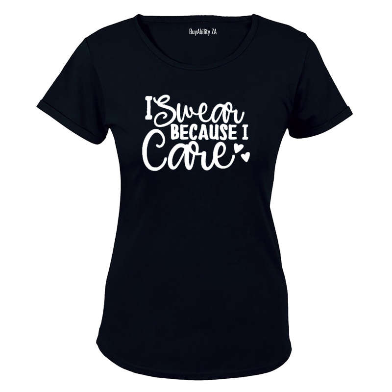 I Swear Because I Care - Ladies - T-Shirt