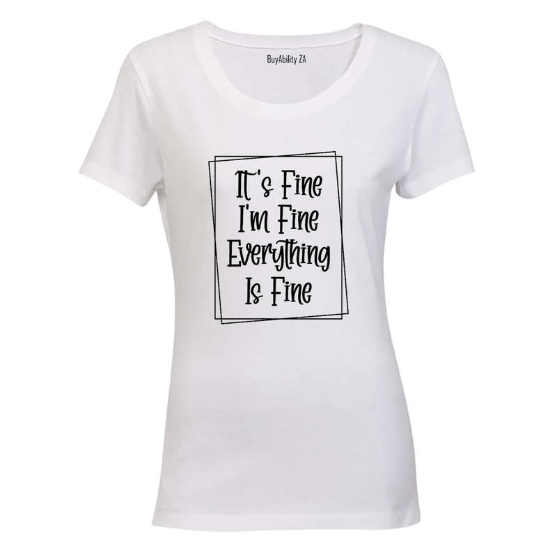 It's Fine - Ladies - T-Shirt