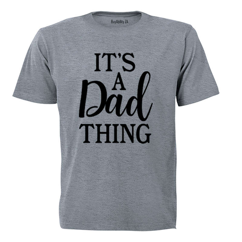 It's A Dad Thing - Adults - T-Shirt