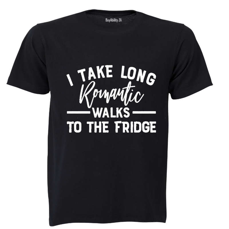 I Take Long Romantic Walks to the Fridge - Adults - T-Shirt