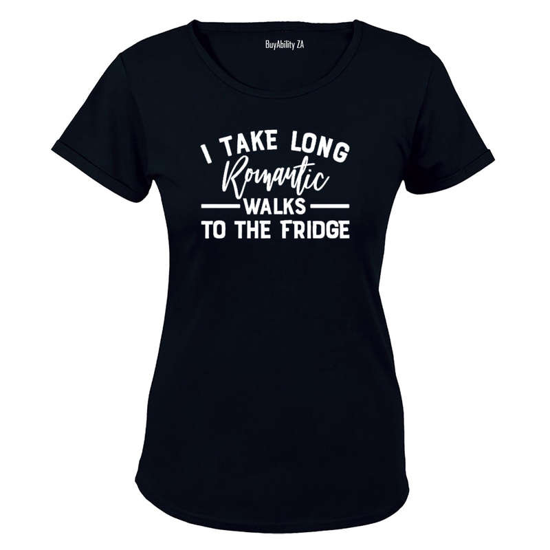 I Take Long Romantic Walks to the Fridge - Ladies - T-Shirt