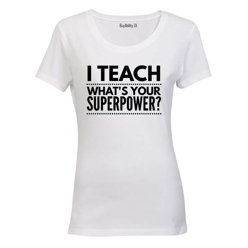 I TEACH - Superpower - Ladies - T-Shirt