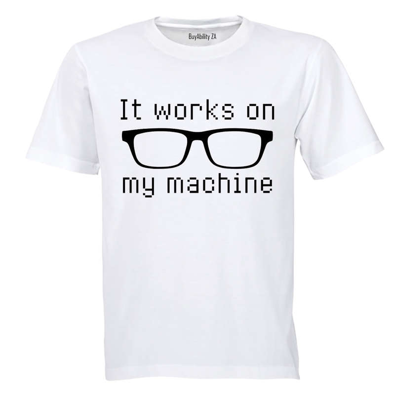 It Works On My Machine - Adults - T-Shirt
