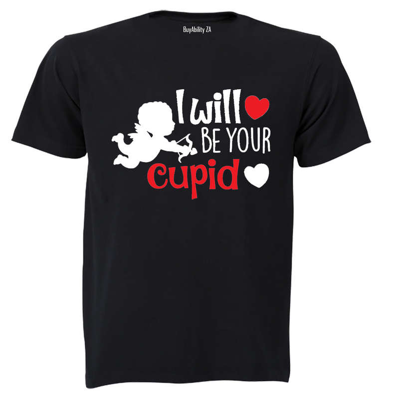 I Will Be Your Cupid - Valentine - Adults - T-Shirt