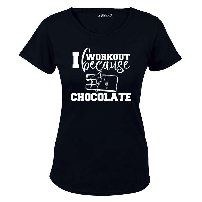 I Workout Because, Chocolate - Ladies - T-Shirt
