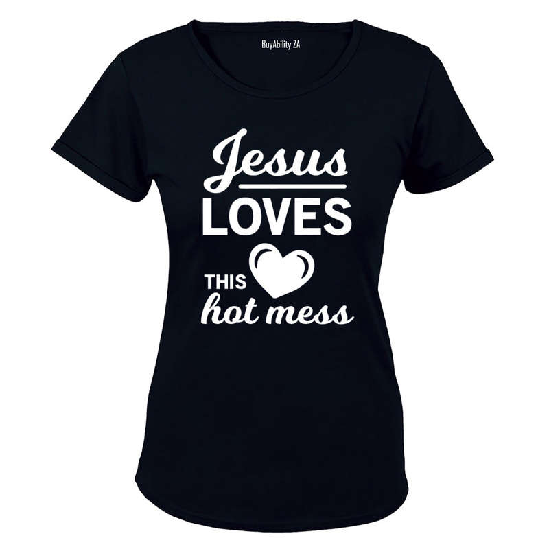Jesus Loves this Hot Mess! - Ladies - T-Shirt