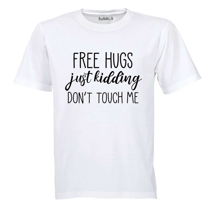 Free Hugs - Just Kidding - Adults - T-Shirt