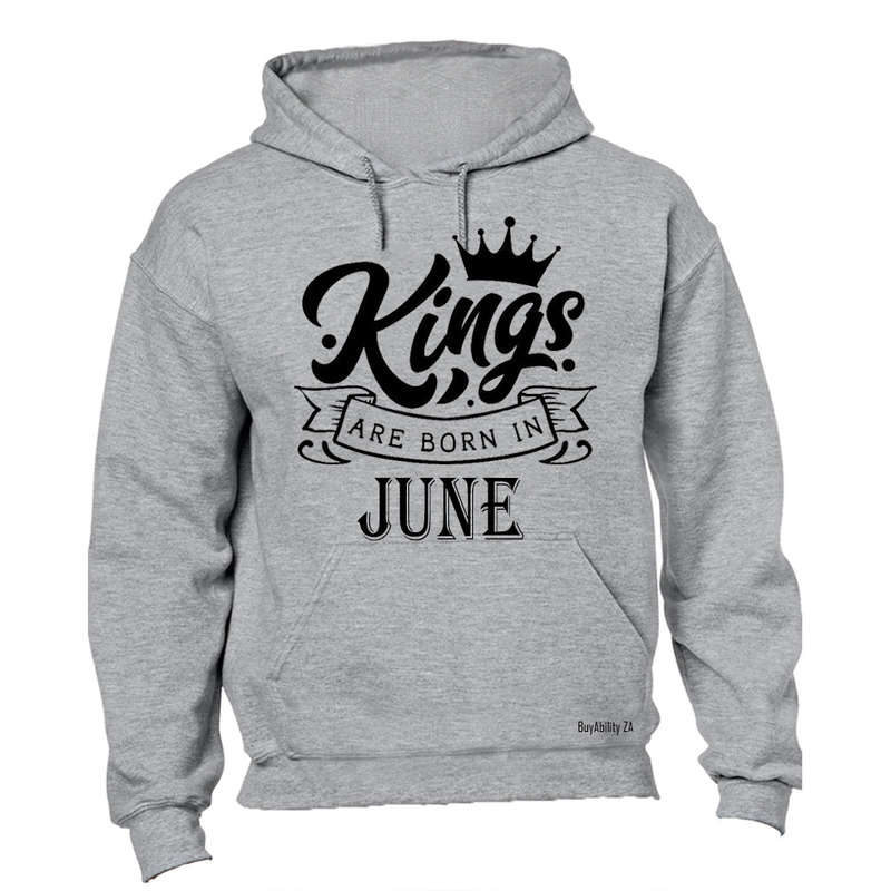 Kings Are Born in June - Hoodie