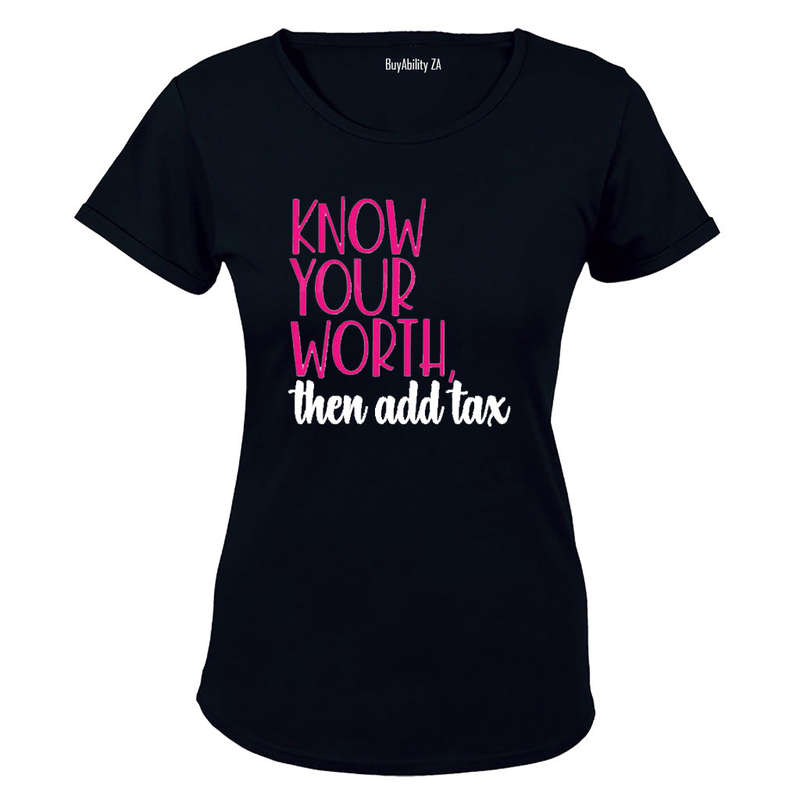 Know Your Worth - Then Add Tax! - Ladies - T-Shirt