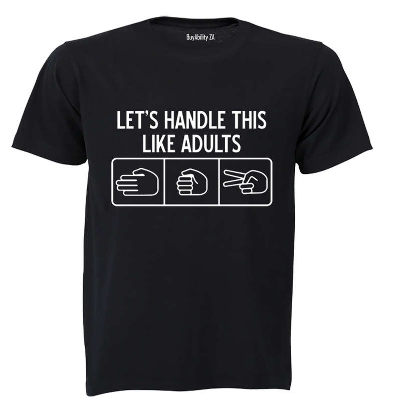 Let's Handle This Like Adults - Adults - T-Shirt