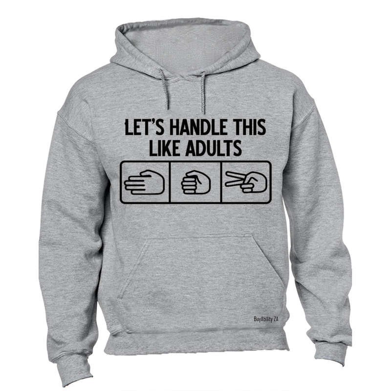 Let's Handle This Like Adults - Hoodie