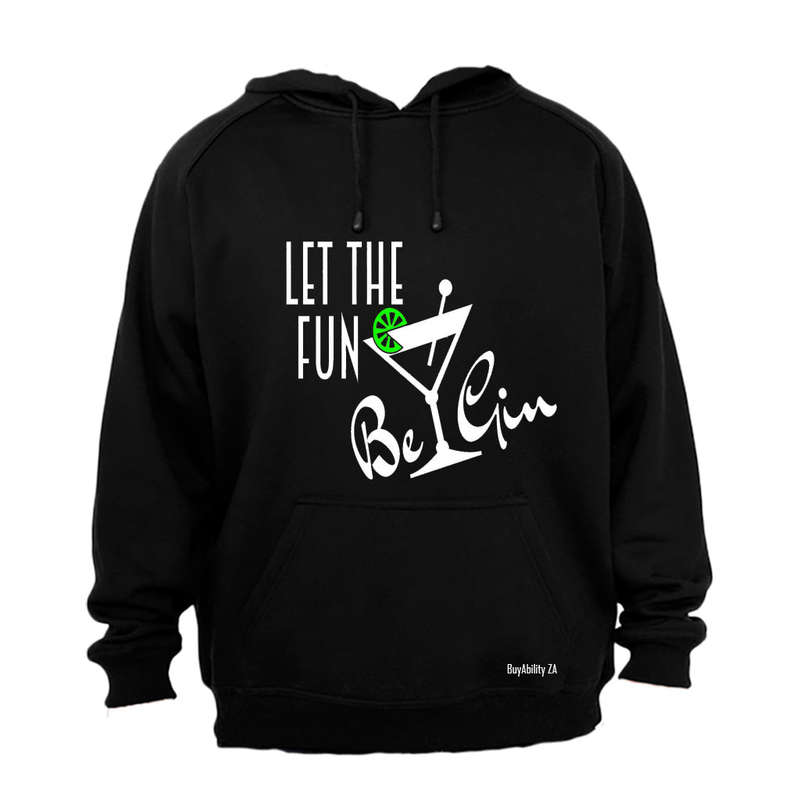Let the Fun be Gin - Hoodie