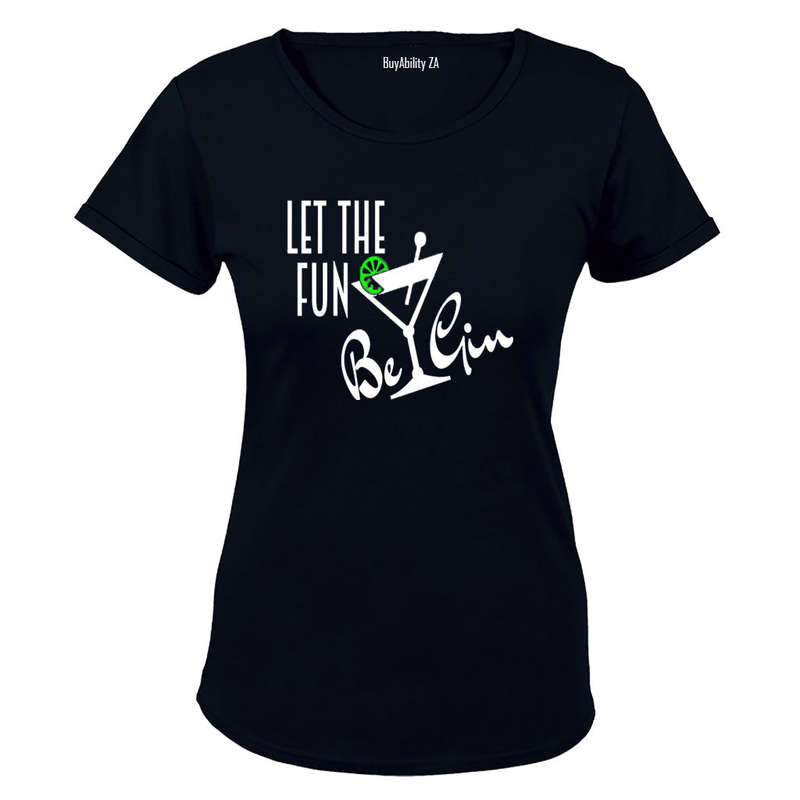 Let the Fun be Gin - Ladies - T-Shirt