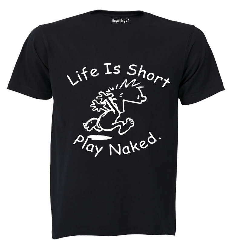 Life is Short - Adults - T-Shirt