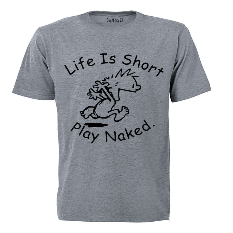 Life is Short - Adults - T-Shirt