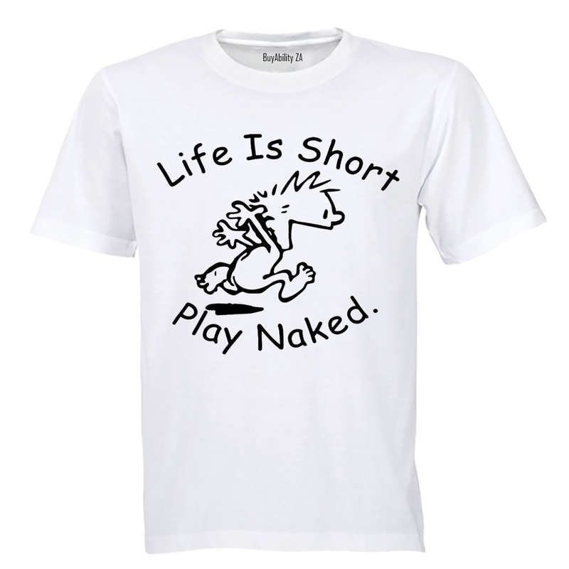 Life is Short - Adults - T-Shirt
