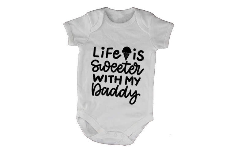 Life Is Sweeter With My Daddy - Baby Grow