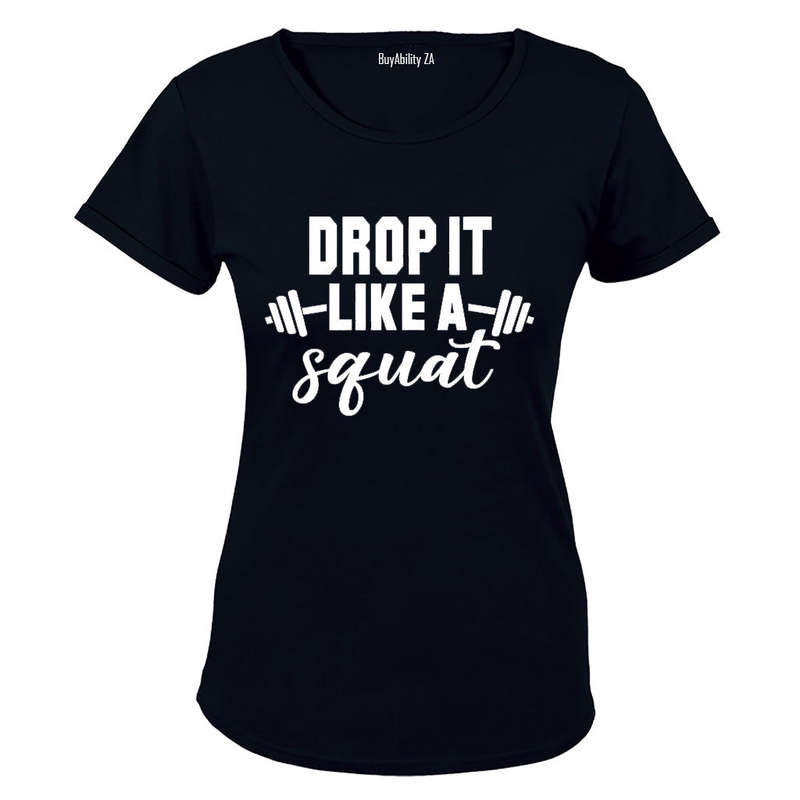 Drop It Like a SQUAT - Ladies - T-Shirt