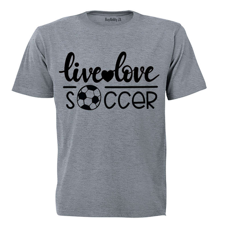 Live. Love. Soccer - Adults - T-Shirt