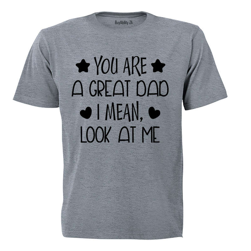 Look At Me - DAD - Adults - T-Shirt
