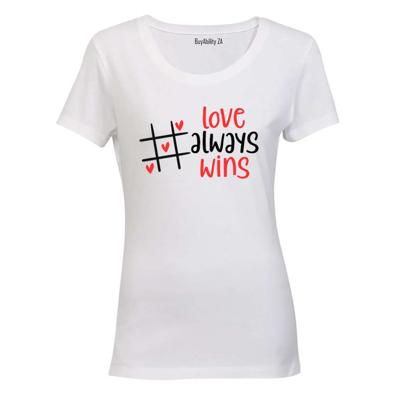 Love Always Wins - Valentine Inspired - Ladies - T-Shirt