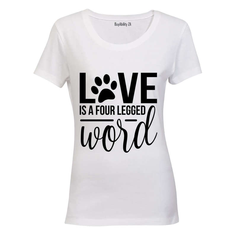 Love is a Four Legged Word - Ladies - T-Shirt