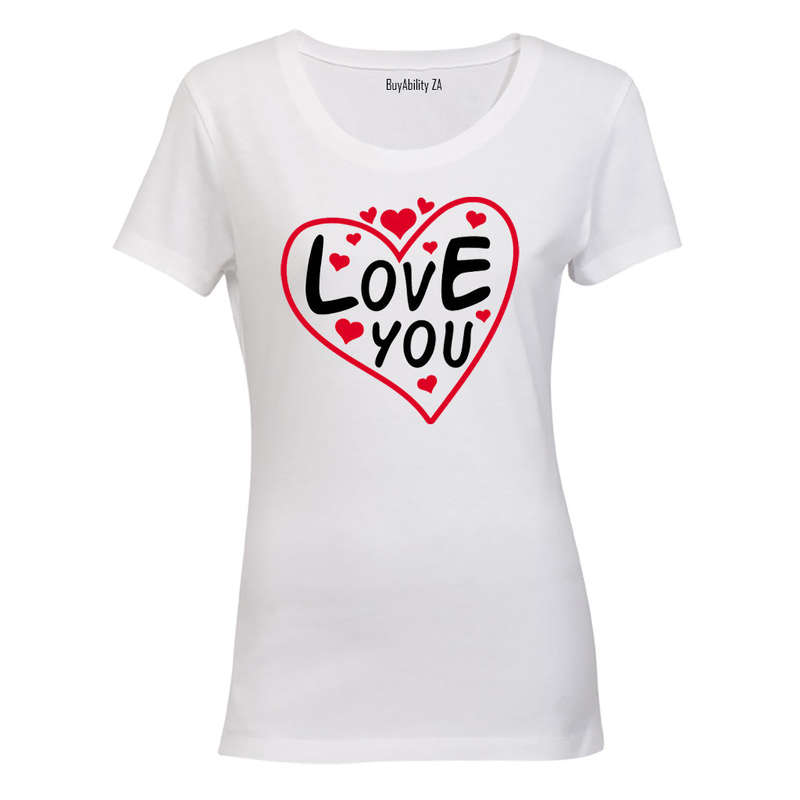 Love You - Valentine Inspired - Ladies - T-Shirt