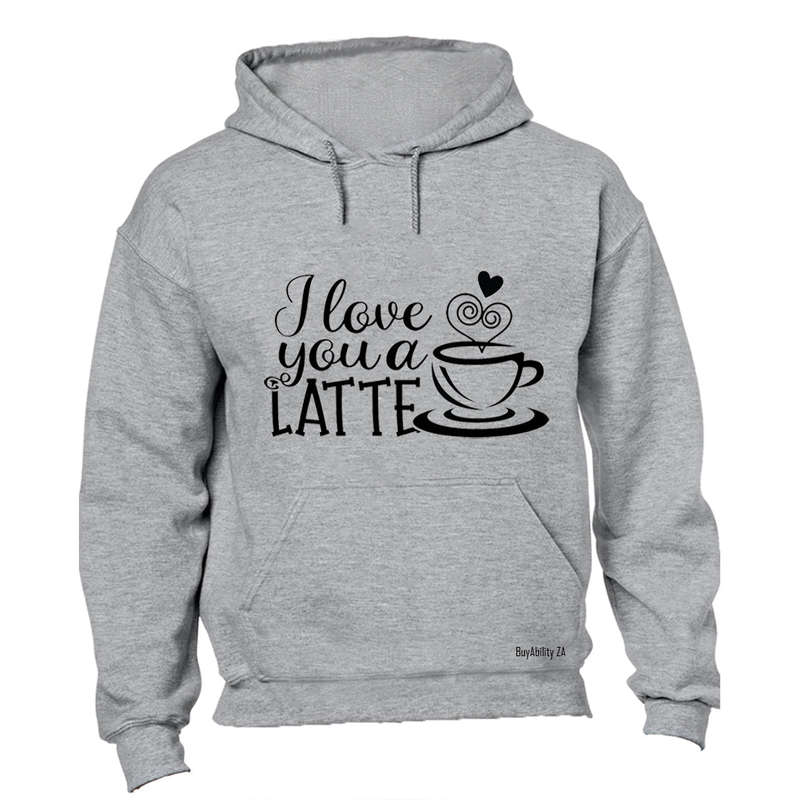 Love You A Latte - Valentine - Hoodie