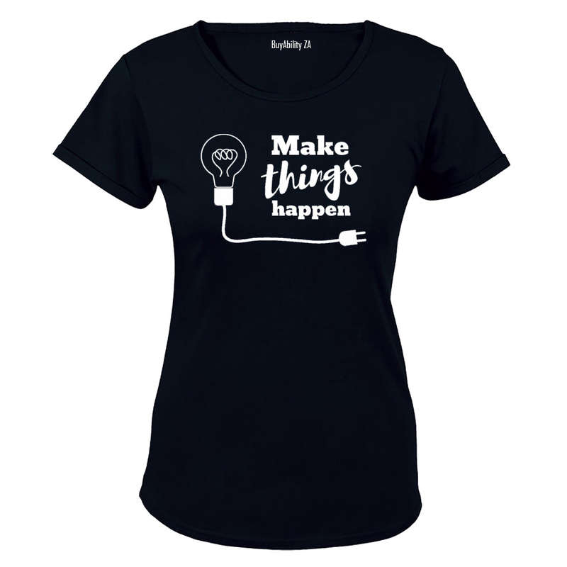 Make Things Happen - Ladies - T-Shirt