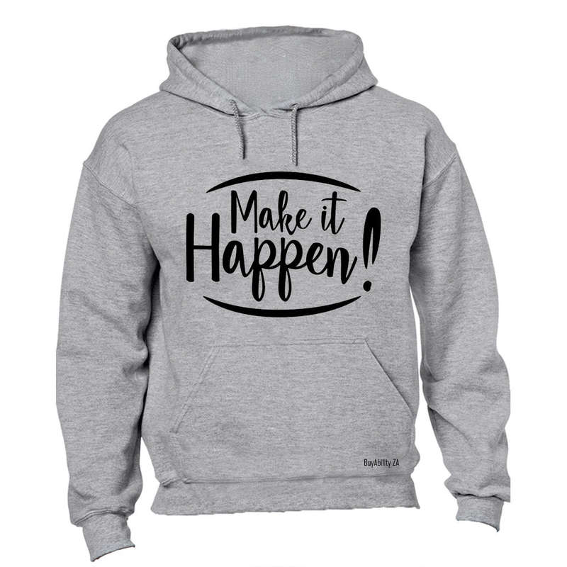 Make it Happen! - Hoodie