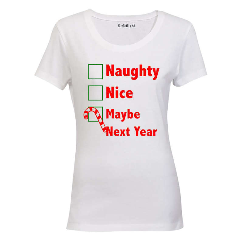 Maybe Next Year - Christmas - Ladies - T-Shirt