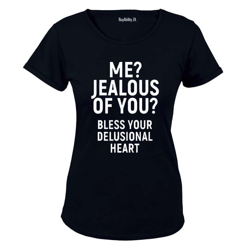 Me? Jealous of You? - Ladies - T-Shirt