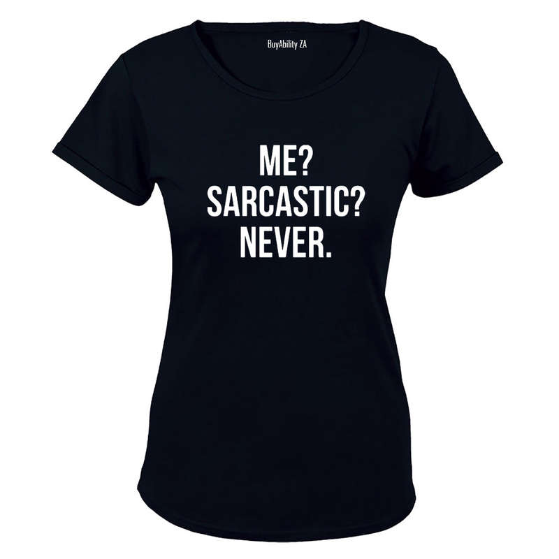 Me - Sarcastic - Never! - Ladies - T-Shirt