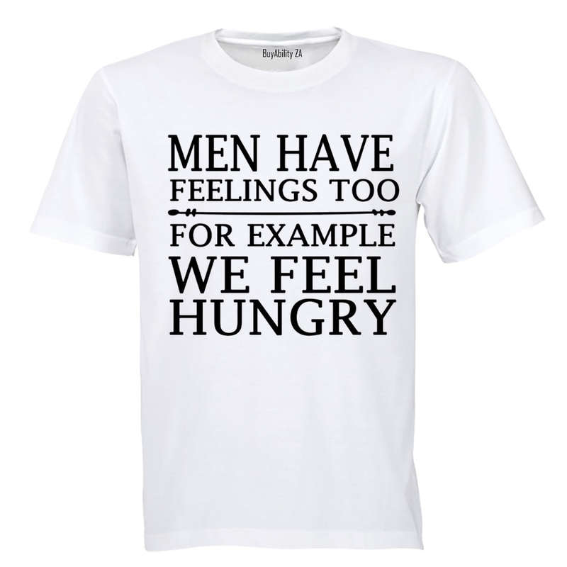 Men Have Feelings Too.. - Adults - T-Shirt