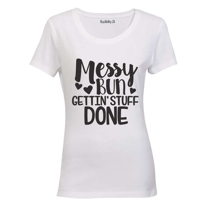 Messy Bun - Gettin' Stuff Done - Ladies - T-Shirt