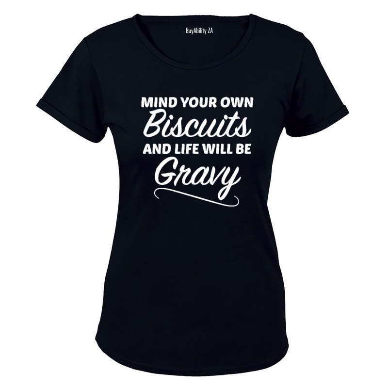 Mind your own Biscuits.. - Ladies - T-Shirt