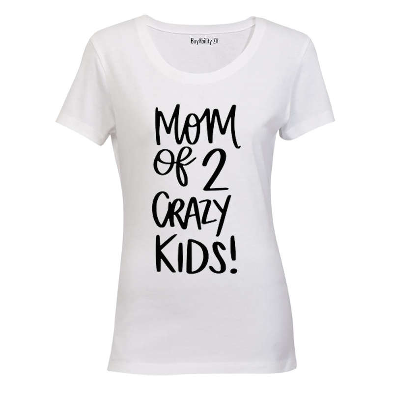 Mom of 2 Crazy Kids - Ladies - T-Shirt