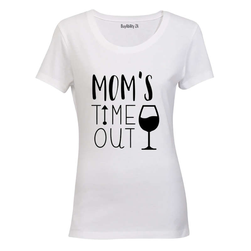 Mom's Time Out - Wine! - Ladies - T-Shirt