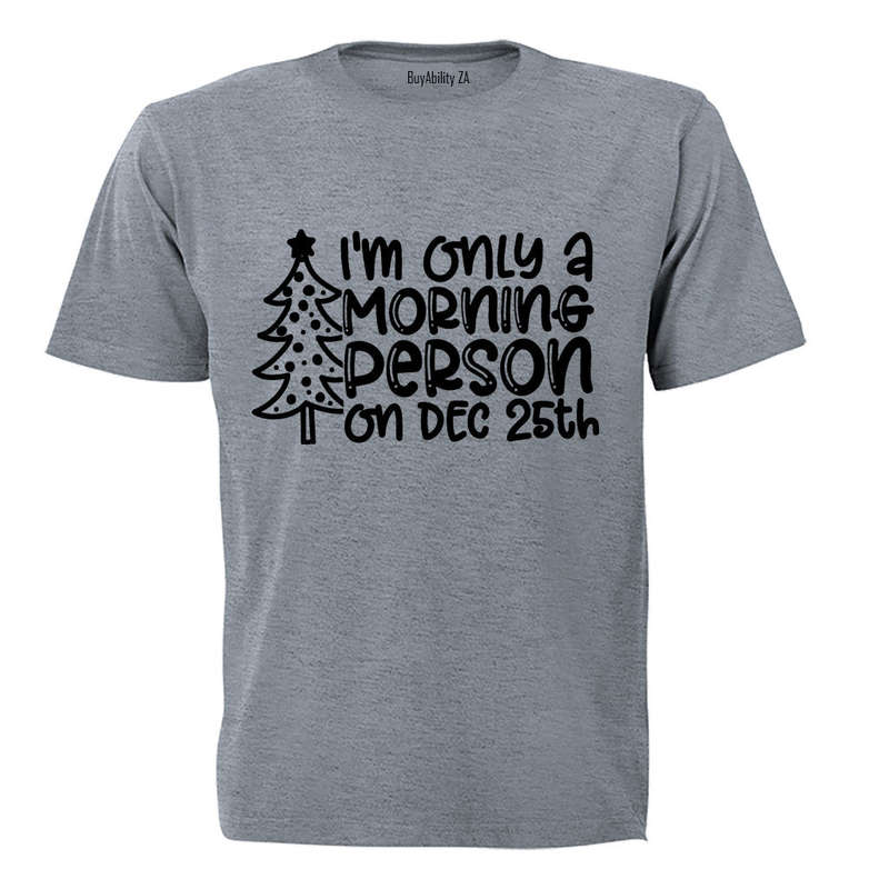 Morning Person 25th - Christmas - Adults - T-Shirt