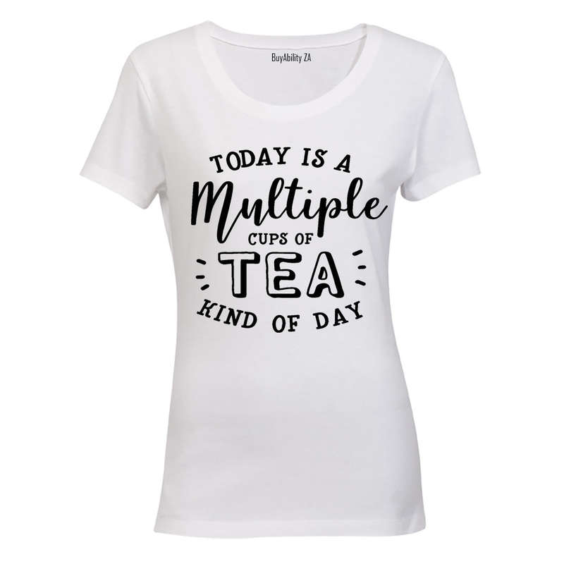 Today is a Multiple Cups of Tea Kind of Day - Ladies - T-Shirt