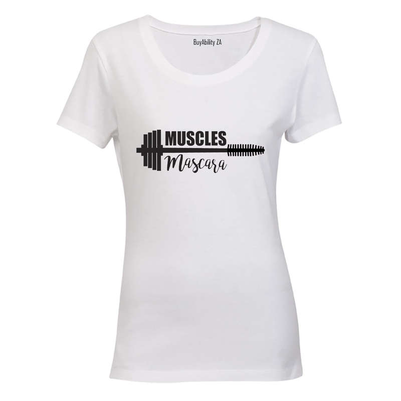 Muscles and Mascara! - Ladies - T-Shirt