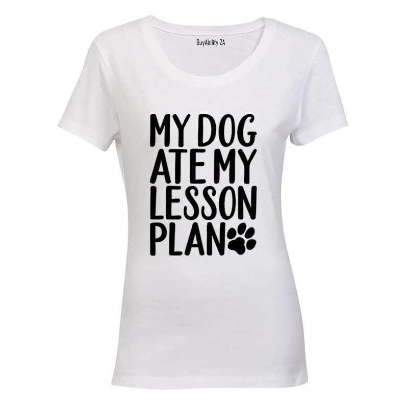 My Dog Ate My Lesson Plan - Ladies - T-Shirt