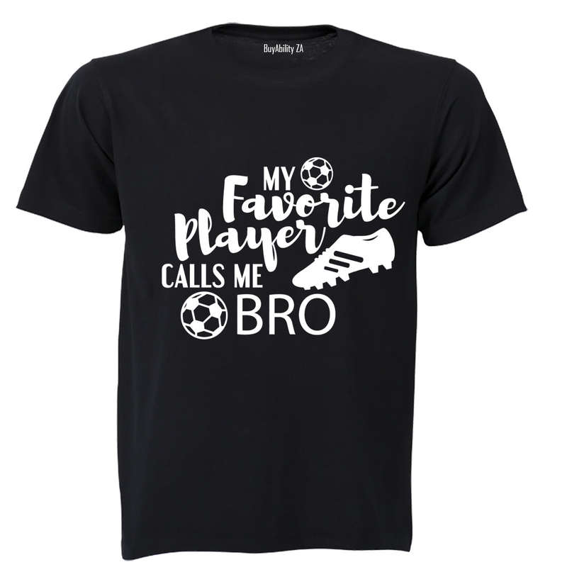 My Favorite Player Calls Me BRO - Adults - T-Shirt