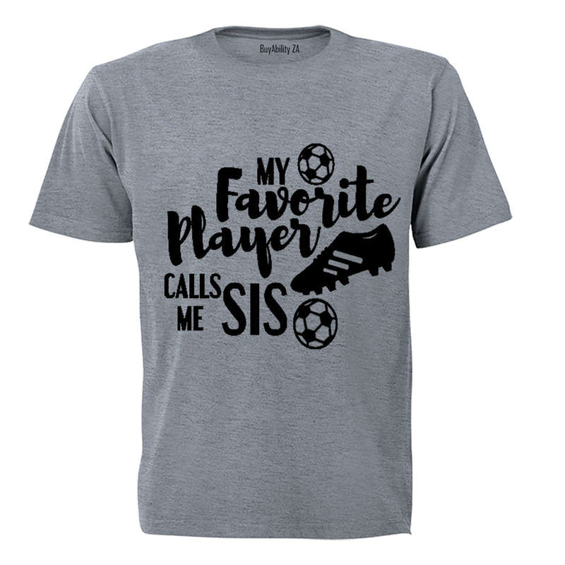My Favorite Player Calls Me SIS - Kids T-Shirt