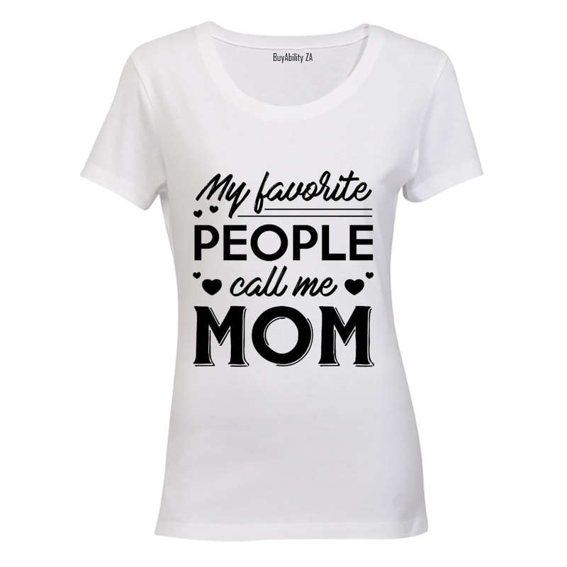 My Favorite People Call Me Mom - Ladies - T-Shirt